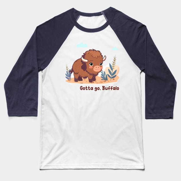 Gotta go, Buffalo Baseball T-Shirt by JessCrafts